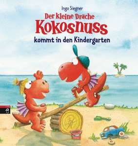 Der kleine Drache Kokosnuss kommt in den Kindergarten von Ingo Siegner