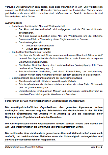 Die almwirtschaftlichen Organisationen des Alpenraums sehen ihre Arbeit bedroht und fordern eine "großraubtierfreie Zone" Alpen. Auf Seite 3 haben die Petition Vertreter aus der Schweiz, dem Allgäu, Oberbayern, Slowenien, Kärnten, Oberösterreich, Niederösterreich, Tirol, Vorarlberg, Steiermark, Salzburg unterzeichnet.