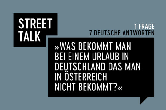 Biorama Street Talk: »Was bekommt man bei einem Urlaub in Deutschland, das man in Österreich nicht bekommt?«
